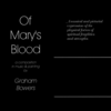 Graham Bowers - Of Mary's Blood